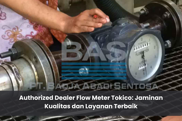 article Authorized Dealer Flow Meter Tokico: Jaminan Kualitas dan Layanan Terbaik cover image article Authorized Dealer Flow Meter Tokico: Jaminan Kualitas dan Layanan Terbaik cover image