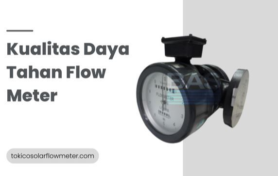 article Ketahui Kualitas Daya Tahan Flow Meter cover image