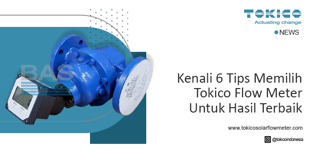 article Kenali 6 Tips Memilih Tokico Flow Meter Untuk Hasil Terbaik cover image article Kenali 6 Tips Memilih Tokico Flow Meter Untuk Hasil Terbaik cover image