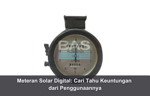 article Meteran Solar Digital: Cari Tahu Keuntungan dari Penggunaaannya cover image article Meteran Solar Digital: Cari Tahu Keuntungan dari Penggunaaannya cover image